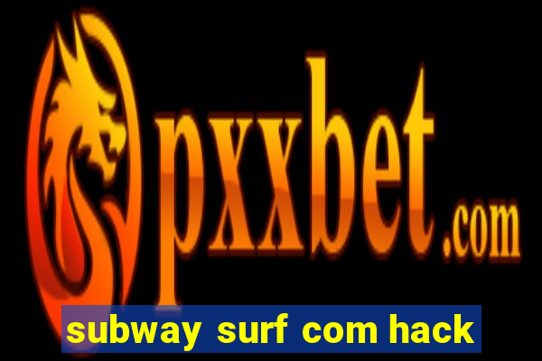 subway surf com hack